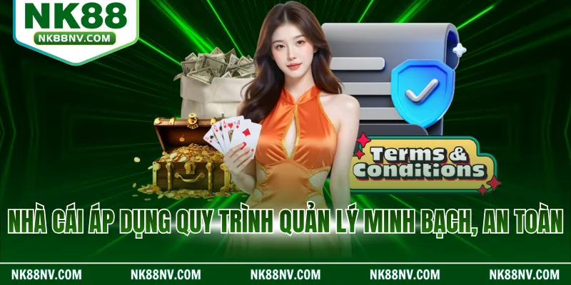 Nhà cái áp dụng quy trình quản lý minh bạch, an toàn