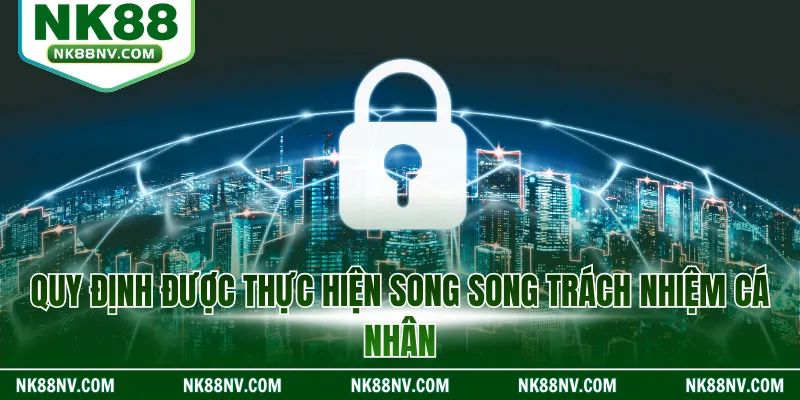 Quy định được thực hiện song song trách nhiệm cá nhân
