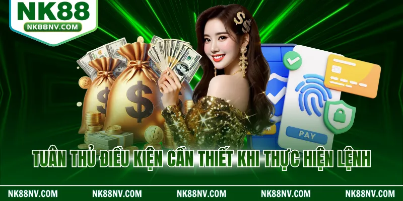 Tuân thủ điều kiện cần thiết khi thực hiện lệnh
